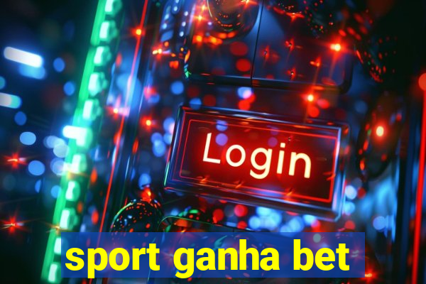 sport ganha bet