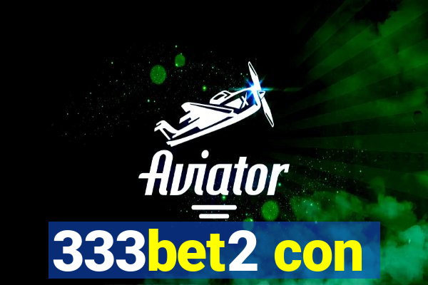 333bet2 con