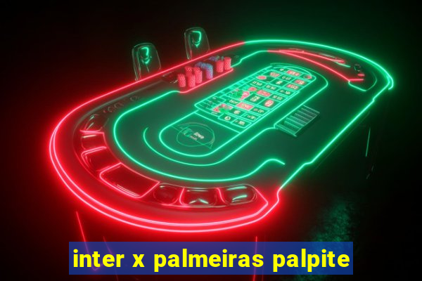 inter x palmeiras palpite