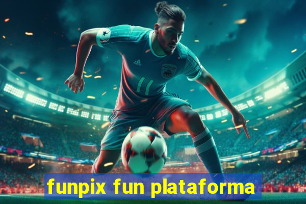 funpix fun plataforma