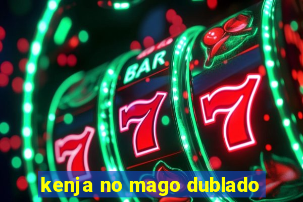 kenja no mago dublado