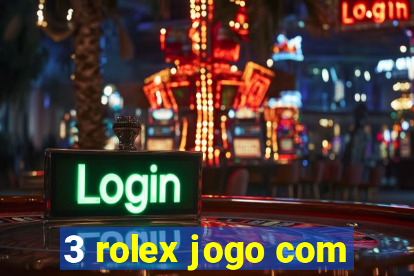 3 rolex jogo com