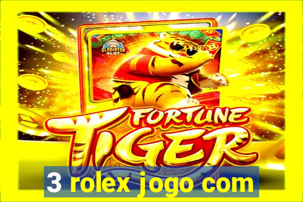 3 rolex jogo com
