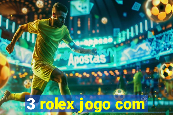 3 rolex jogo com