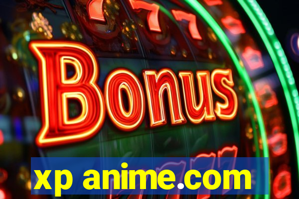 xp anime.com