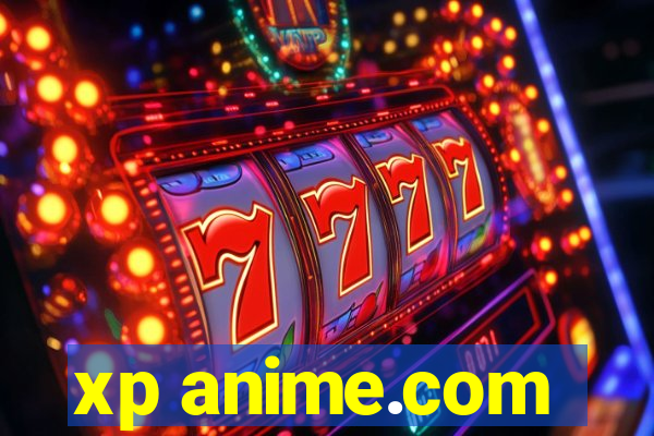xp anime.com