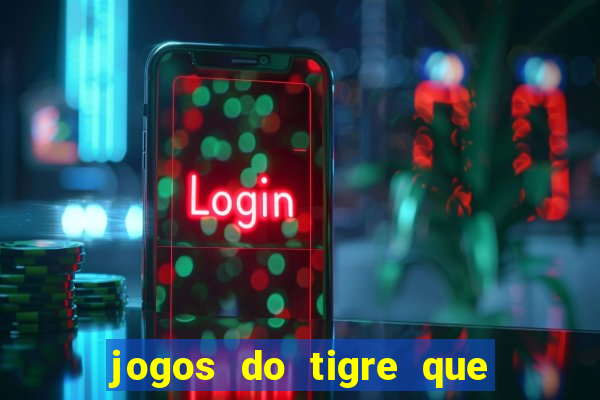 jogos do tigre que dao bonus no cadastro