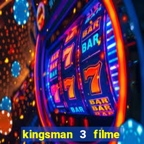 kingsman 3 filme completo dublado superflix