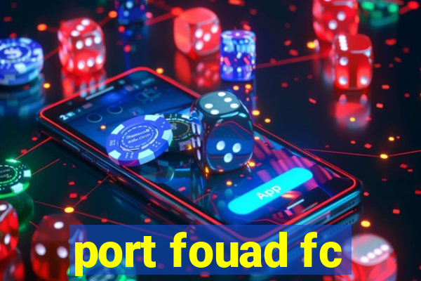 port fouad fc