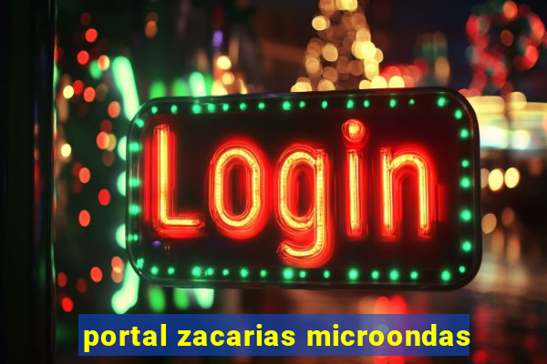 portal zacarias microondas