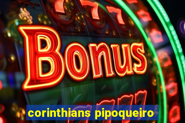 corinthians pipoqueiro
