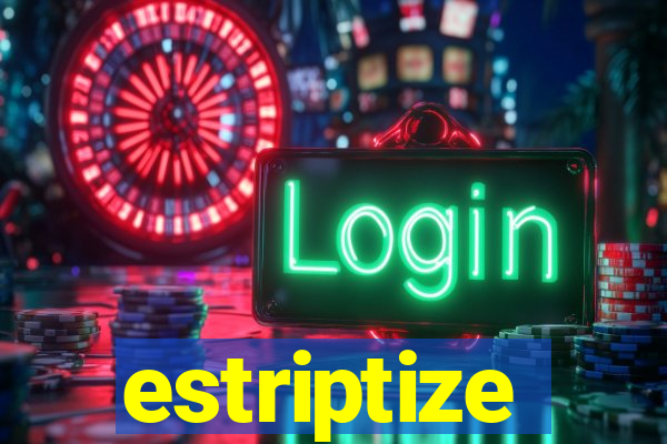 estriptize