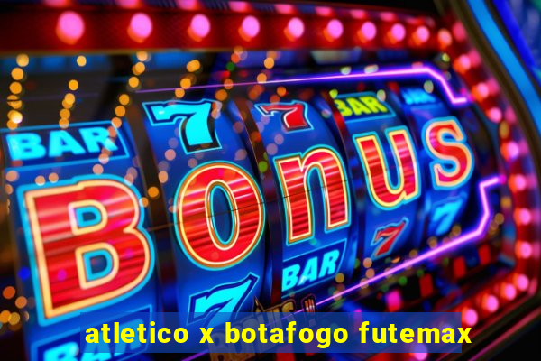 atletico x botafogo futemax
