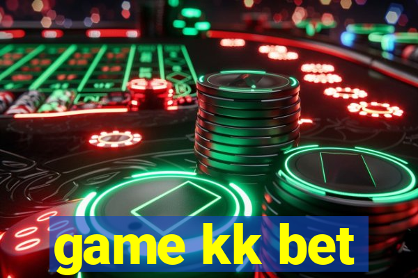 game kk bet
