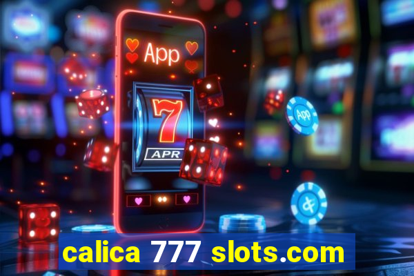 calica 777 slots.com