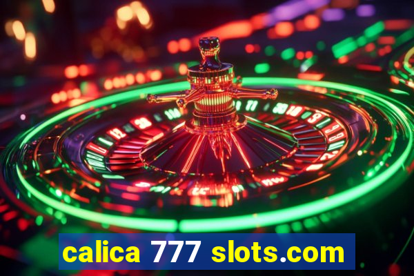 calica 777 slots.com
