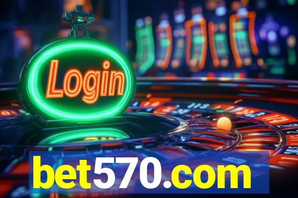 bet570.com