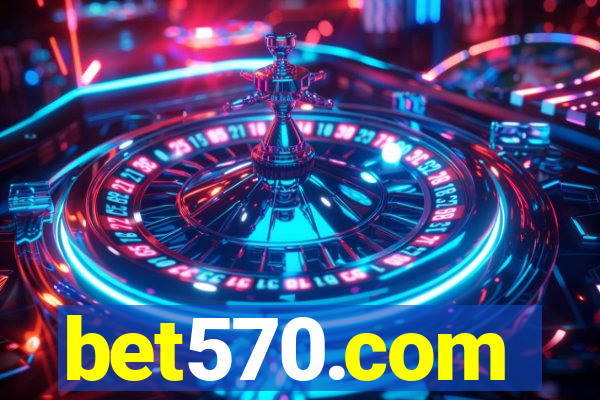 bet570.com