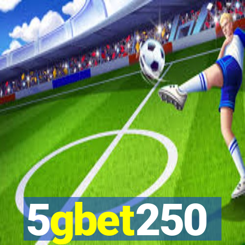 5gbet250
