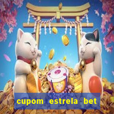 cupom estrela bet primeiro deposito