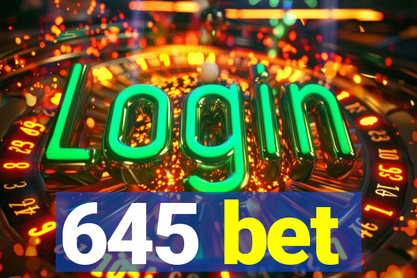 645 bet