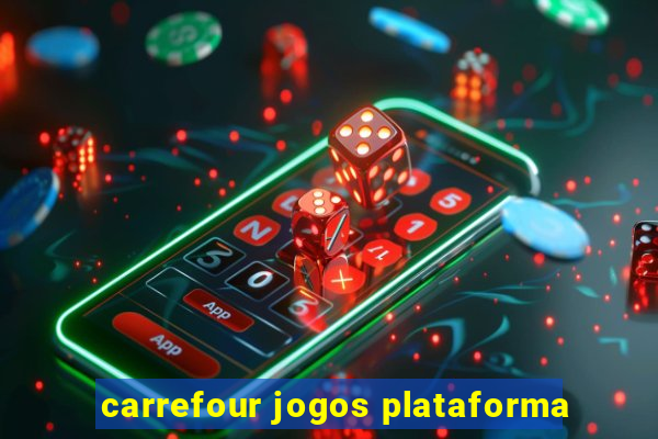 carrefour jogos plataforma