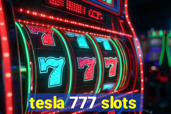 tesla 777 slots