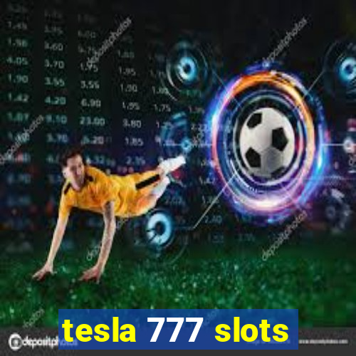 tesla 777 slots
