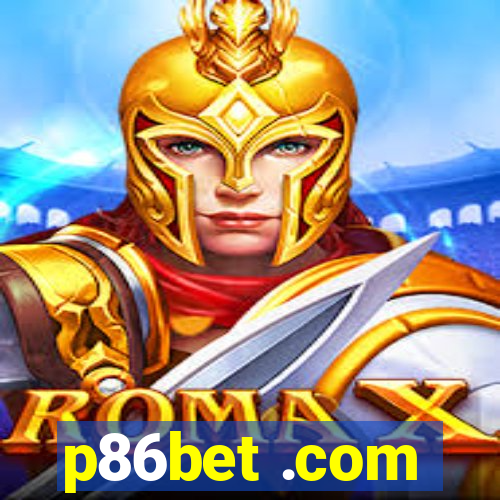 p86bet .com