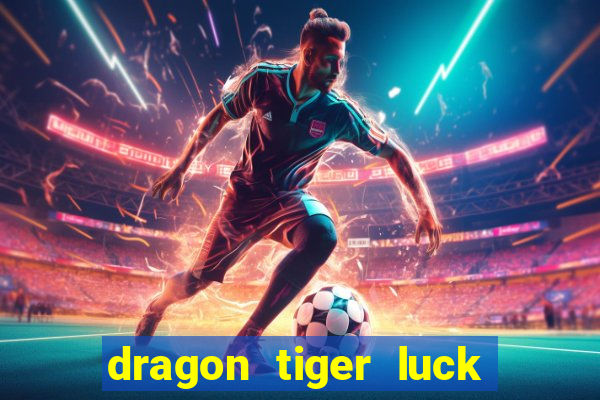 dragon tiger luck demo dinheiro infinito