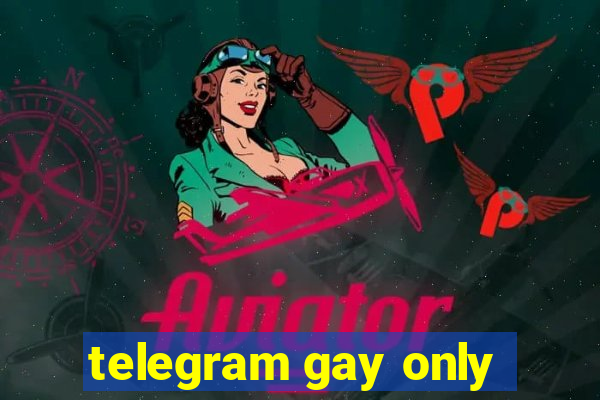 telegram gay only