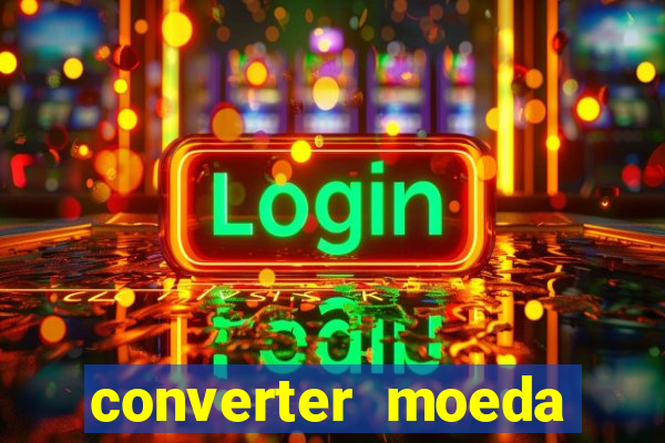 converter moeda cruzeiro para real