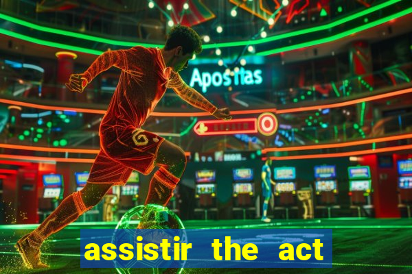 assistir the act online pobreflix