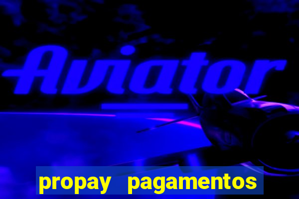 propay pagamentos ltda jogos