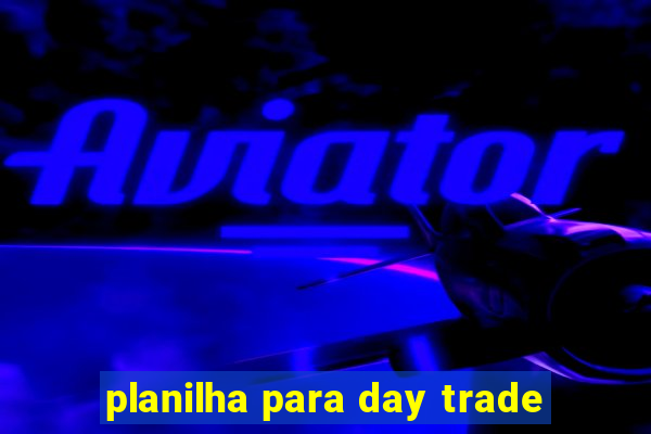 planilha para day trade