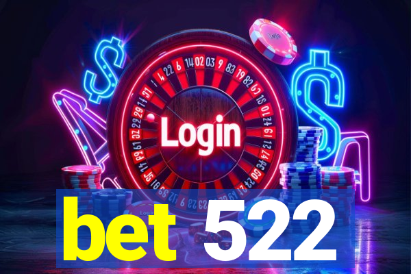 bet 522