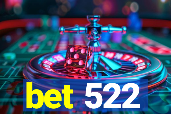 bet 522