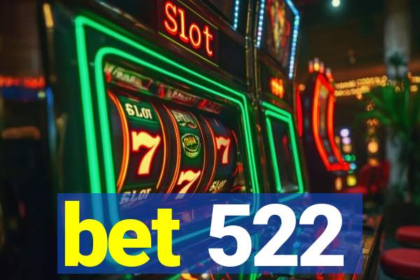 bet 522