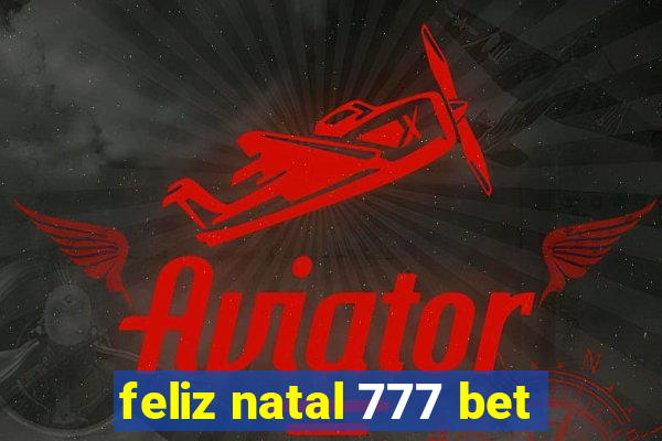 feliz natal 777 bet