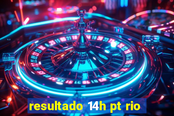 resultado 14h pt rio
