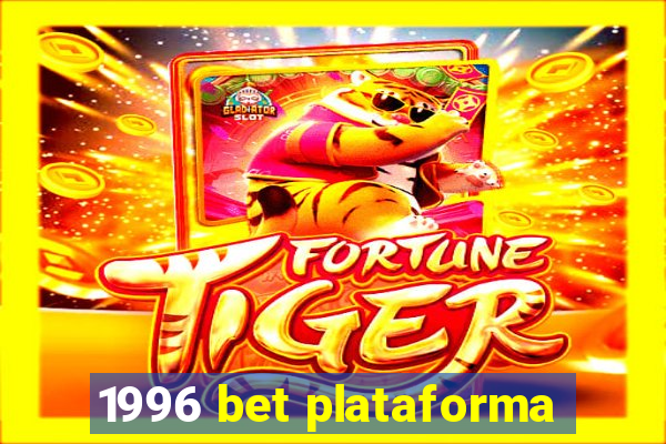 1996 bet plataforma
