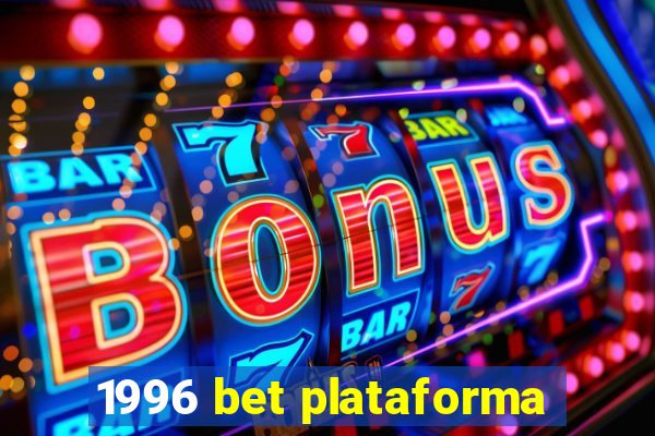 1996 bet plataforma