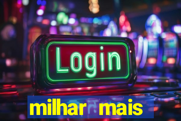milhar mais atrasada na federal