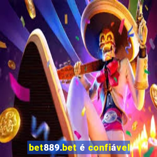 bet889.bet é confiável