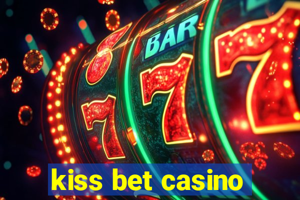 kiss bet casino