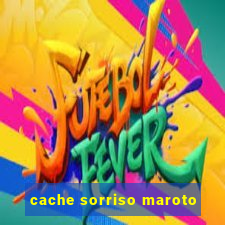 cache sorriso maroto