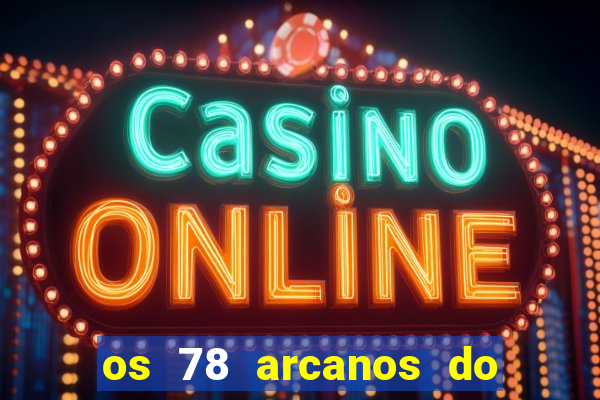 os 78 arcanos do tarot e seus significados pdf