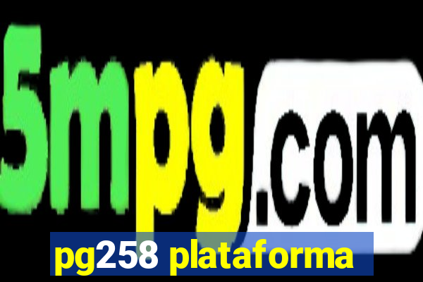 pg258 plataforma