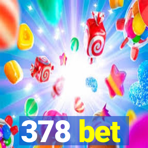 378 bet