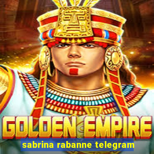 sabrina rabanne telegram
